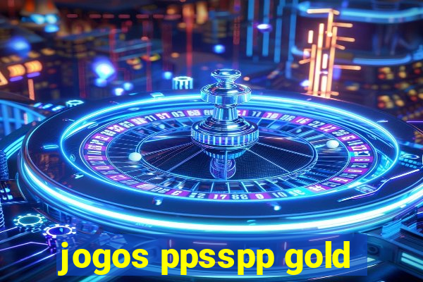 jogos ppsspp gold